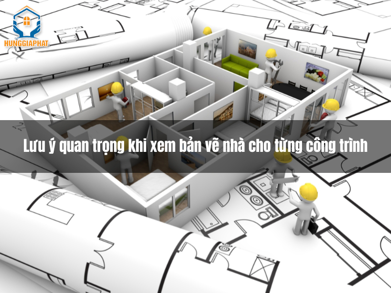 luu y quan trong khi xem ban ve nha cho tung cong trinh