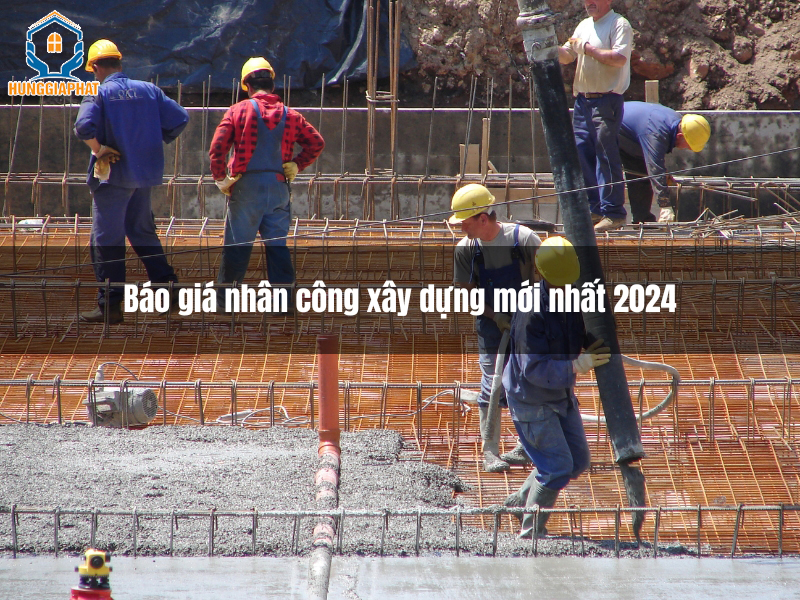 bao gia nhan cong xay dung moi nhat 2024