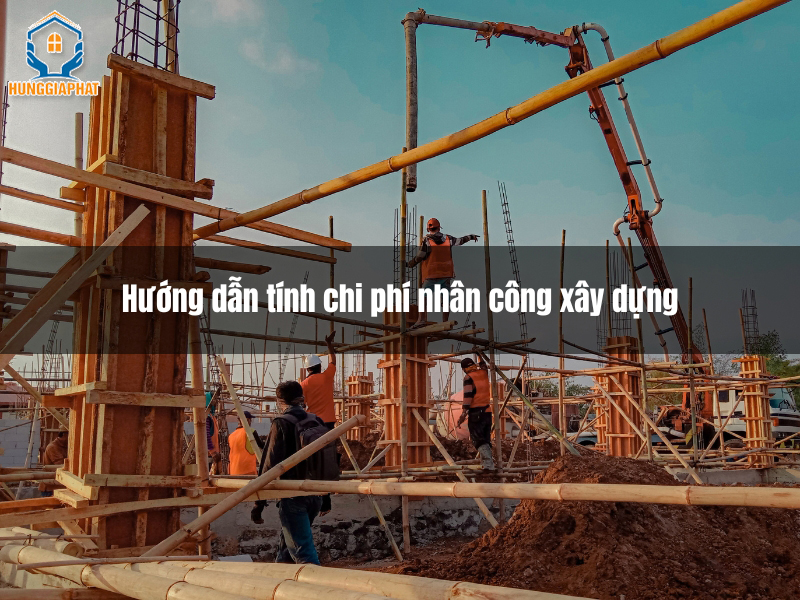 huong dan tinh chi phi nhan cong xay dung