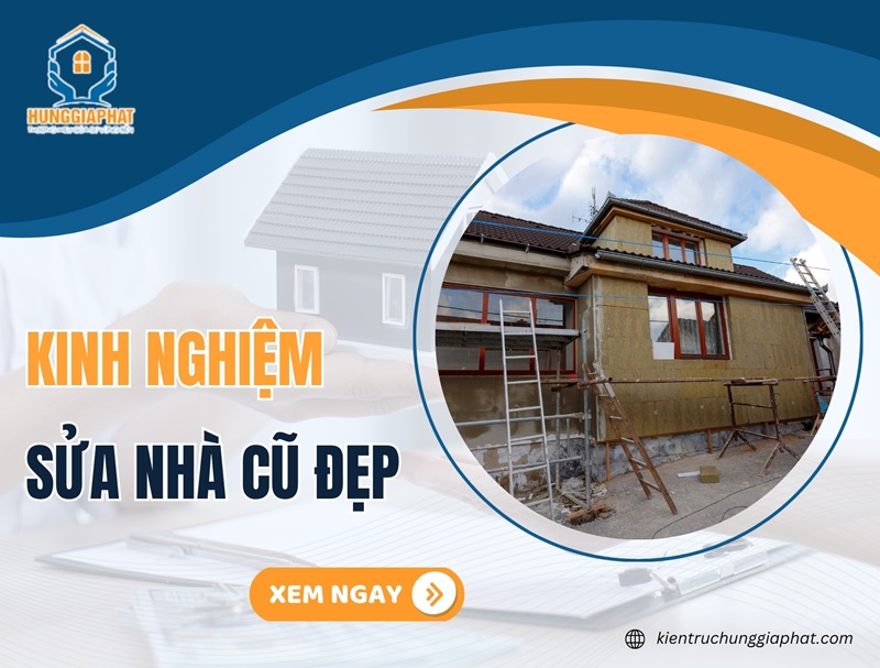 Bật mí kinh nghiệm sửa nhà cũ ĐẸP Bạn Cần Biết