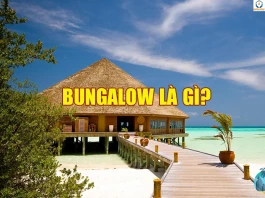 Bungalow là gì? Điểm nổi bật trong kiến trúc Bungalow