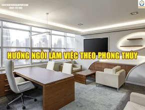 Hướng ngồi làm việc theo phong thủy mà bạn CẦN BIẾT