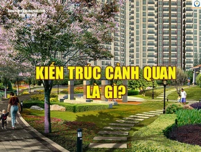 Kiến trúc cảnh quan là gì?