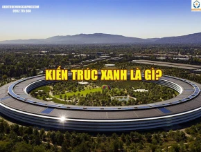 Kiến trúc xanh là gì? Nguyên tắc QUAN TRỌNG khi thiết kế