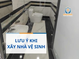 Lưu Ý Quan Trọng Khi Xây Dựng Nhà Vệ Sinh
