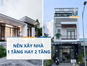 Nên Xây Nhà 1 Tầng Hay 2 Tầng?