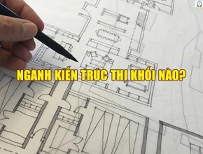Ngành Kiến Trúc thi khối nào?