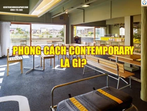 Phong cách thiết kế Contemporary là gì?
