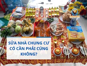 Sửa nhà chung cư có cần phải cúng không?