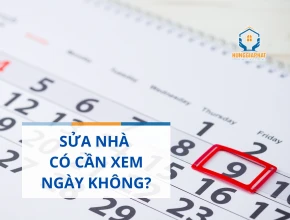 Sửa nhà có cần xem ngày hay không?