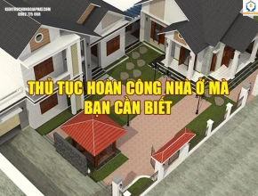 Thủ tục hoàn công nhà ở và quy trình thực hiện