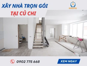 Xây Nhà Trọn Gói Tại Củ Chi