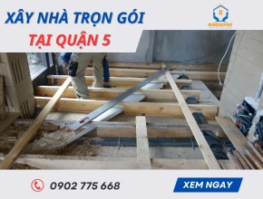 Xây Nhà Trọn Gói Tại Quận 5