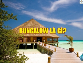 Bungalow là gì? Điểm nổi bật trong kiến trúc Bungalow
