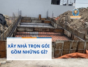 Xây Nhà Trọn Gói Gồm Những Gì?