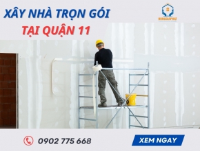 Xây Nhà Trọn Gói Tại Quận 11