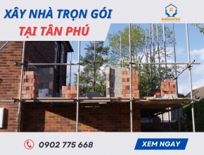 Xây Nhà Trọn Gói Tại Tân Phú