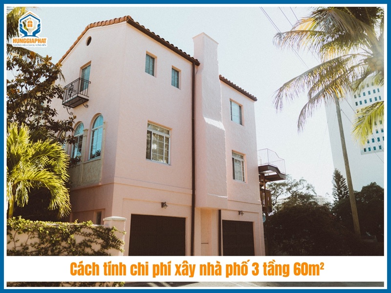 Cách tính chi phí xây nhà phố 3 tầng 60m² (móng cọc, mái BTCT)