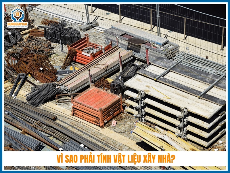 Vì sao phải tính vật liệu xây nhà?