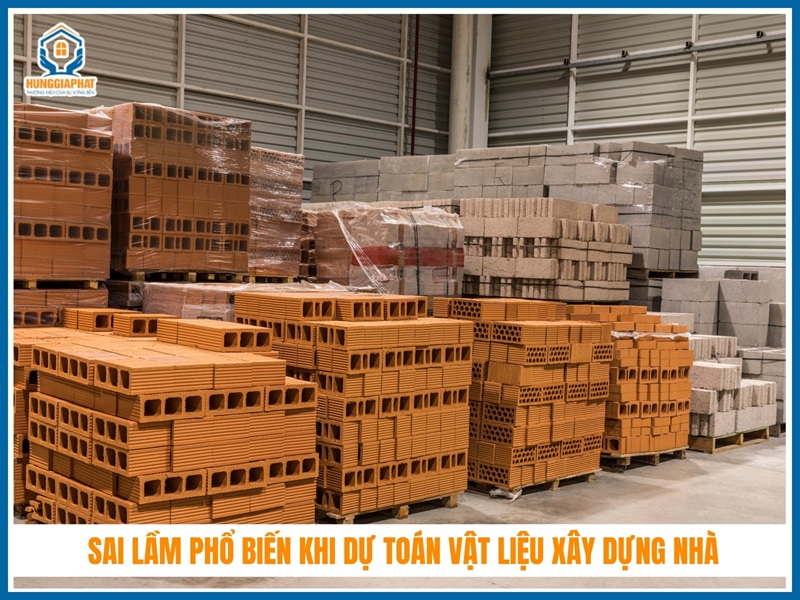 sai lầm phổ biến khi dự toán vật liệu xây dựng nhà