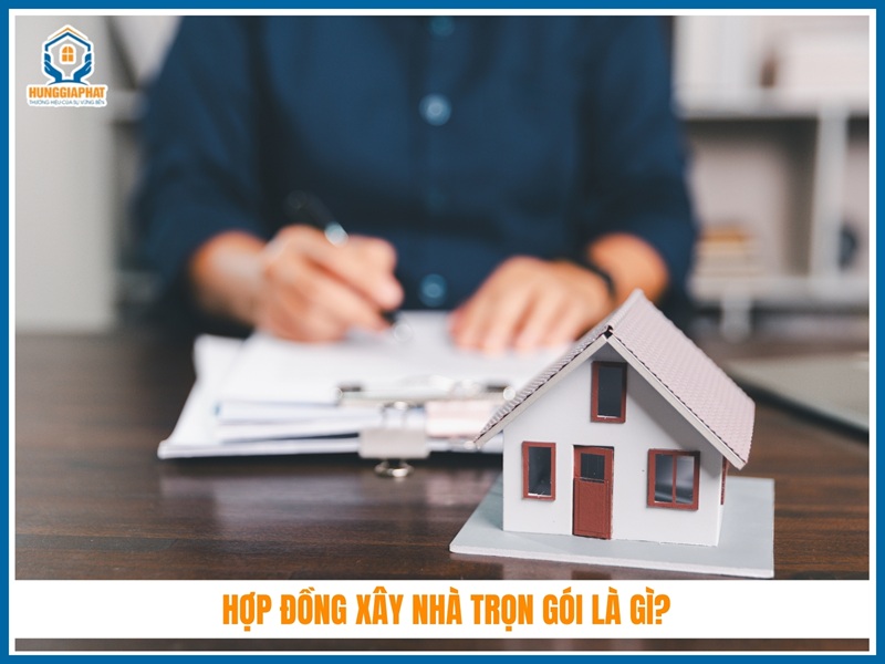 Hop dong xay nha tron goi la gi