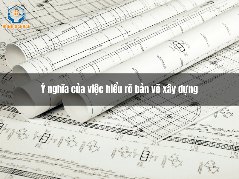y nghia cua viec hieu ro ban ve xay dung
