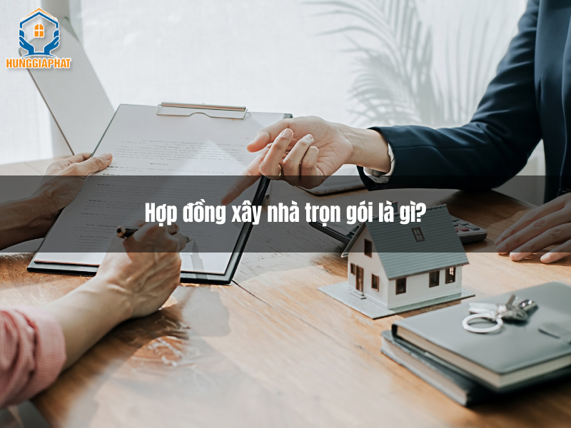 hop dong xay nha tron goi la gi